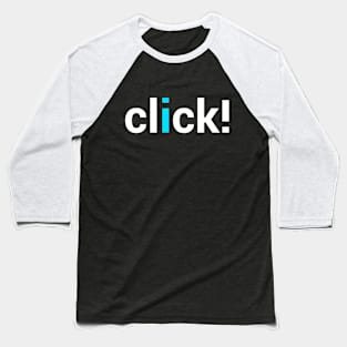 Click T-shirt Baseball T-Shirt